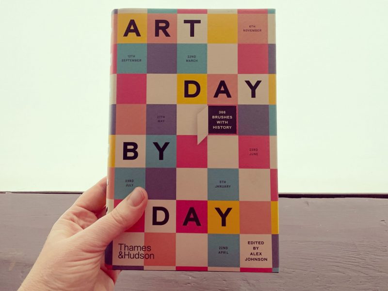 The Travelling Bookbinder: Book review: Art Day by Day, edited by Alex Johnson. Published by Thames & Hudson